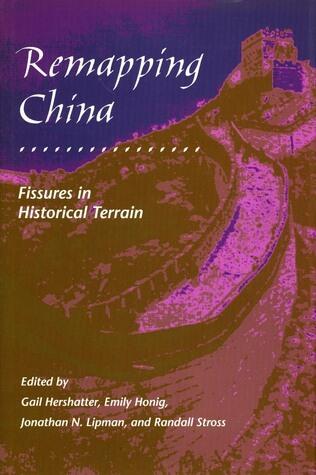 Remapping China: Fissures in Historical Terrain