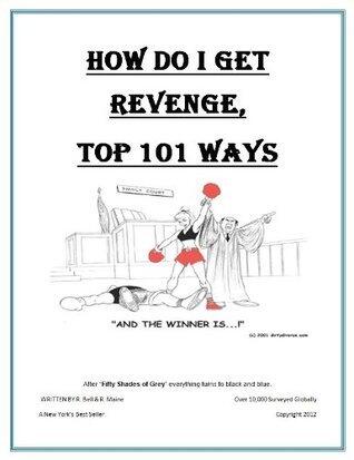 How Do I Get Revenge, Top 101 Ways