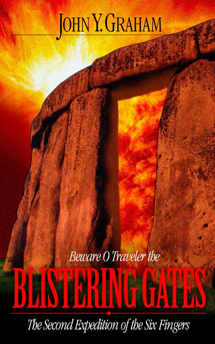 Beware O Traveler the Blistering Gates: The Second Expedition of the Six Fingers