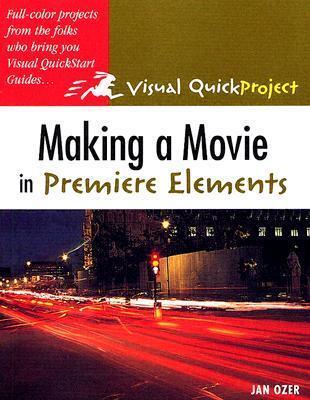 Making A Movie In Premiere Elements: Visual Quickproject Guide