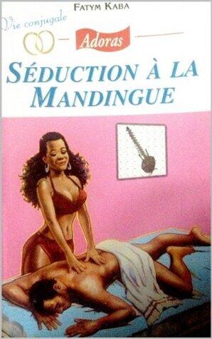 Séduction à la Mandingue