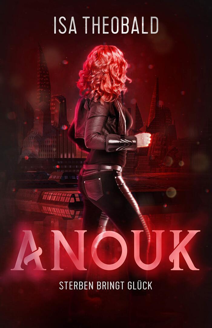 Anouk 2 - Sterben bringt Glück: Spicy urban fantasy mit starker Protagonistin