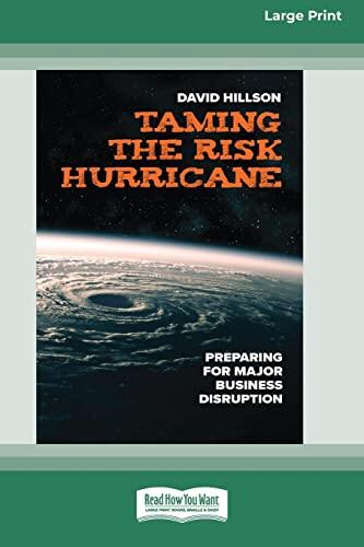 Taming the Risk Hurricane: Preparing for Major Business Disruption (Large Print 16 Pt Edition)