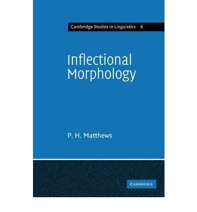 [(Inflectional Morphology: A Theoretical Study Based on Aspects of Latin Verb Conjugation)] [Author: P. H. Matthews] published on