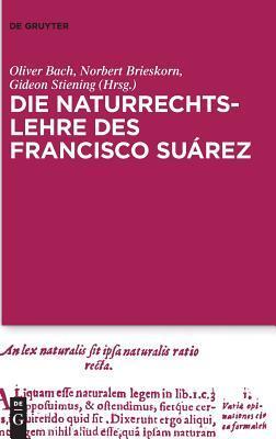 Die Naturrechtslehre des Francisco Suárez