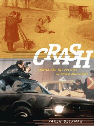 Crash: Cinema and the Politics of Speed and Stasis