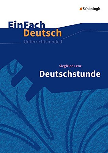 Deutschstunde. EinFach Deutsch Unterrichtsmodelle: Gymnasiale Oberstufe