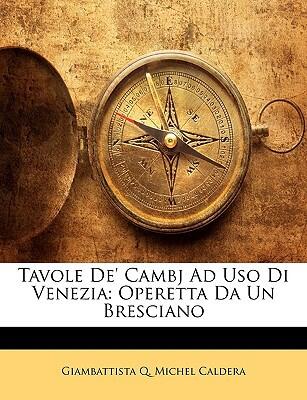 Tavole De' Cambj Ad Uso Di Venezia: Operetta Da Un Bresciano