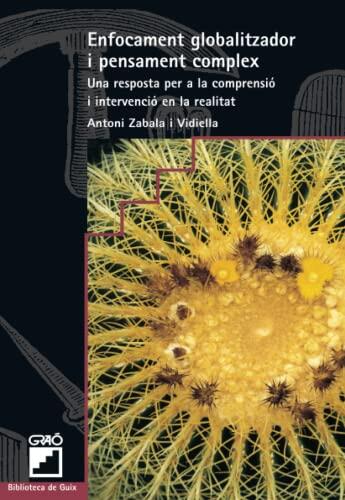 Enfocament globalitzador i pensament complex: Una resposta per a la comprensió i intervenció en la realitat (Biblioteca de Guix)