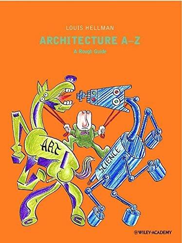 Architecture A to Z: A Rough Guide by Louis Hellman