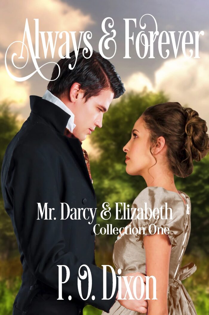 Always and Forever: Mr. Darcy and Elizabeth Collection One