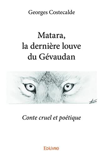 Matara, la dernière louve du Gévaudan