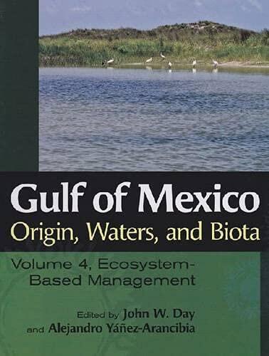 Gulf of Mexico Origin, Waters, and Biota (Volume 4, Ecosystem-Based Management)