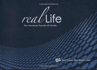 Real Life: The Hands-on Pounds-off Guide