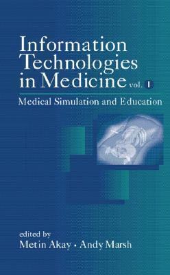Information Technologies in Medicine, Volume 1, Medical Simulation and Education