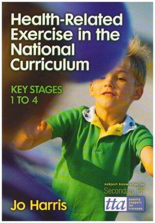 Health-Related Exercise In the National Curriculum:Key Stage 1-4