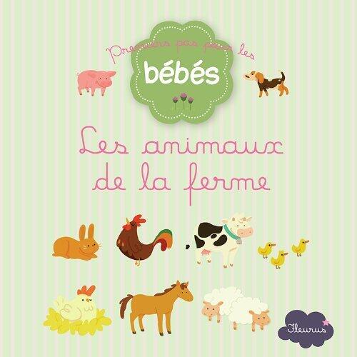 Les animaux de la ferme (PREMIERS PAS POUR LES BEBES)