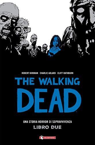 The walking dead. Libro due. Una storia horror di sopravvivenza