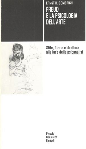 Freud e la psicologia dell'arte. Stile, forma e struttura alla luce della psicanalisi