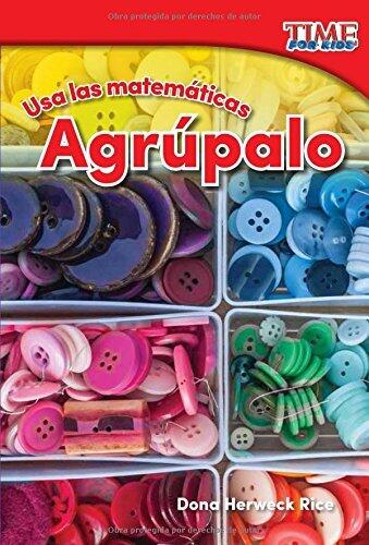 Usa las matemáticas: Agrúpalo (Use Math: Group It)