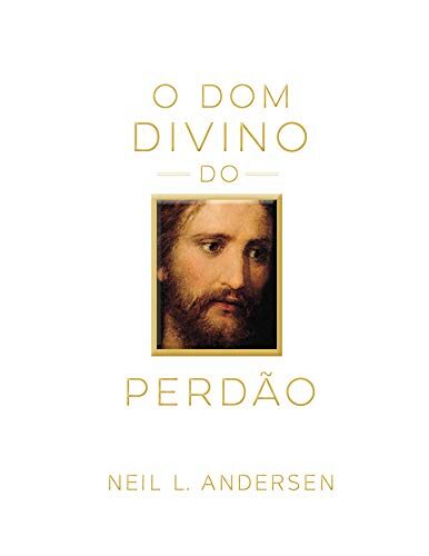 O Dom Divino do Perdão (The Divine Gift of Forgiveness - Portuguese)
