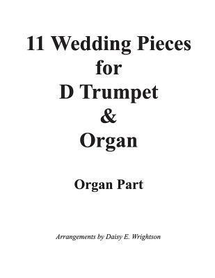 11 Wedding Pieces for D Trumpet & Organ