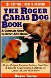 The Roger Caras Dog Book