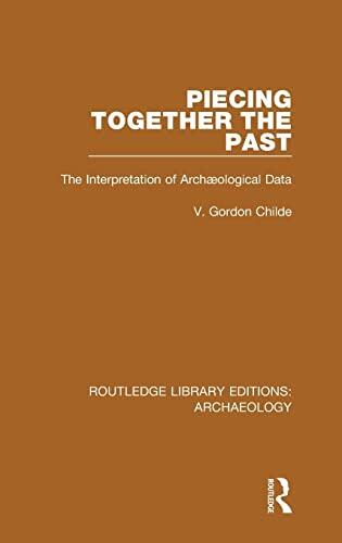 Piecing Together the Past: The Interpretation of Archaeological Data