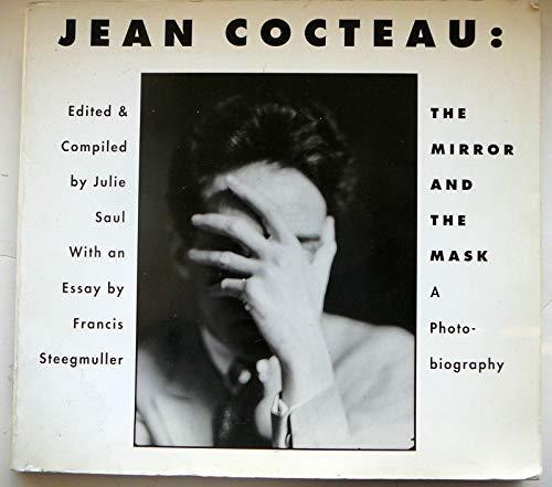 Jean Cocteau: The Mirror and the Mask (A Photo-Biography)