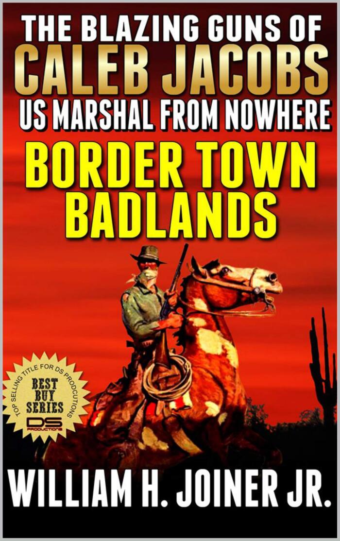 Border Town Badlands: The Blazing Guns of Caleb Jacobs: A Western Adventure