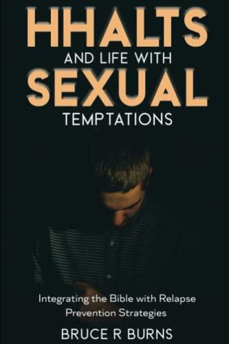 HHALTS and Life with Sexual Temptations: Integrating the Bible with Relapse Prevention Strategies