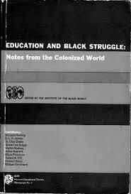 Education and Black Struggle: Notes from the Colonized World