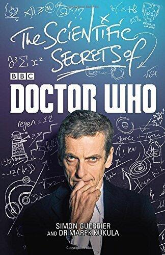 The Scientific Secrets of Doctor Who by Simon Guerrier