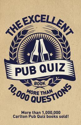 Excellent Pub Quiz Book: More than 10,000 Questions