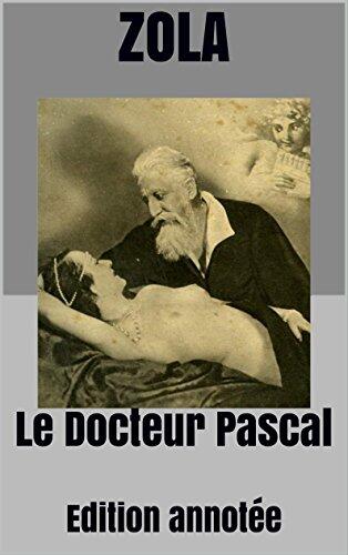 Le Docteur Pascal: Edition annotée