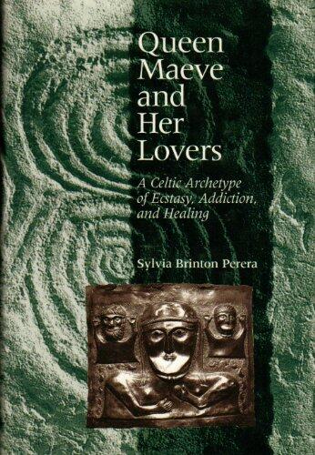 Queen Maeve and Her Lovers: A Celtic Archetype of Ecstasy, Addiction, and Healing