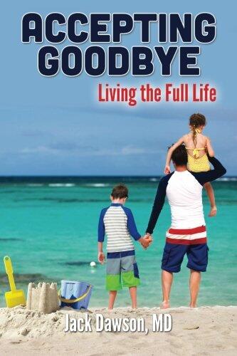 Accepting Goodbye: Living the Full Life
