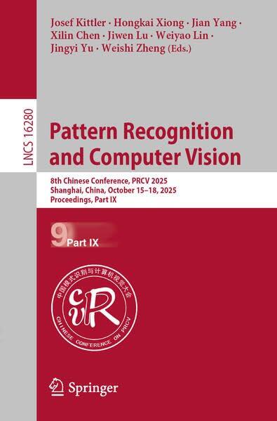 Pattern Recognition and Computer Vision: 8th Chinese Conference, PRCV 2025, Shanghai, China, October 15-18, 2025, Proceedings, Part IX