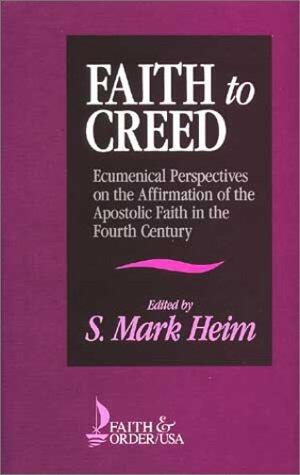 Faith to Creed: Ecumenical Perspectives on the Affirmation of the Apostolic Faith in the Fourth Century