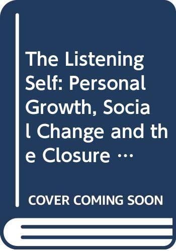 The listening self: Personal growth, social change, and the closure of metaphysics