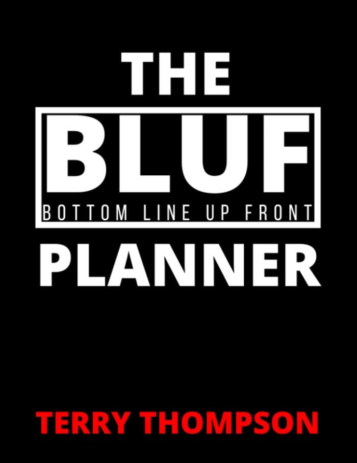 The Bottom Line Up Front (BLUF) Planner