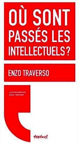 Où sont passés les intellectuels?