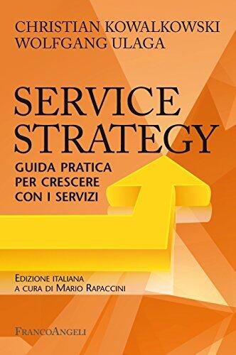 Service Strategy: Guida pratica per crescere con i servizi