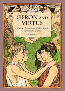 Geron and Virtus: A Fateful Encounter of Two Youths, a German and a Roman