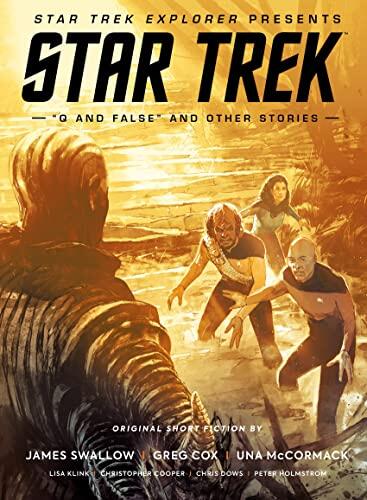 Star Trek Explorer Presents: Star Trek 'Q and False' and Other Stories