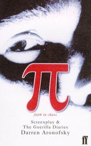 Pi: Screenplay and The Guerilla Diaries