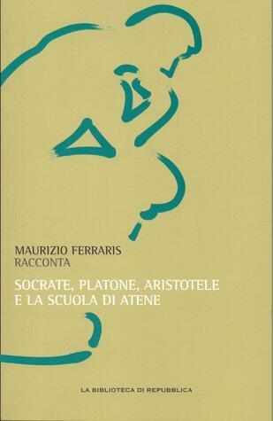 Socrate, Platone, Aristotele e la scuola di Atene