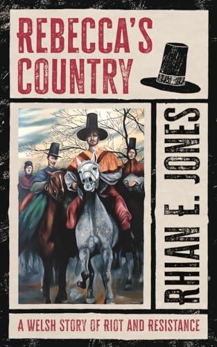 Rebecca’s Country: A Welsh Story of Riot and Resistance