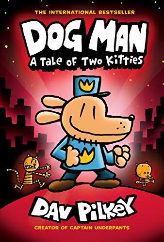 Dog Man: A Tale of Two Kitties: From the Creator of Captain Underpants