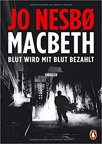 Macbeth. Blut wird mit Blut bezahlt